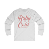 Baby its Cold Outside Long Sleeve